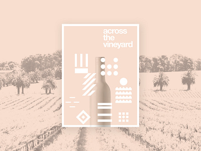 Across The Vineyard // Poster branding color identity layout poster shapes ui ux wine