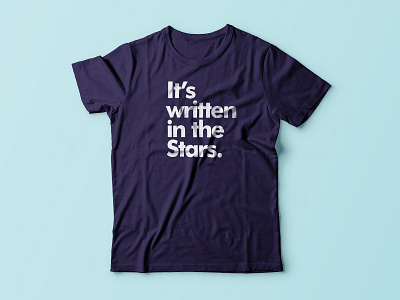 It’s written in the Stars. brand branding lyrics song tshirt type