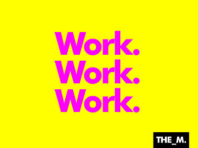 Work. Work. Work. brand branding dance lyrics music remix song tshirt type