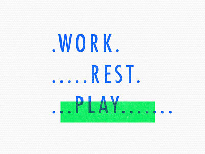 ∆ Work. Rest. Play ∆ branding design designer freelance illustration illustrator live type typeart