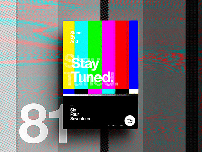👁Made You Look👁 81 | Stay Tuned. 2017 365 color colour freelance happy indesign motivation poster postereveryday typography