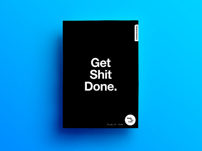 👁Made You Look👁 156 | Get Shit Done. 2017 color colour design freelance motivation poster postereveryday sexy type typography