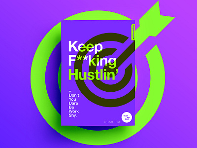 👁Made You Look👁 161 | Keep F**king Hustlin' 2017 color colour design freelance motivation poster postereveryday sexy type typography