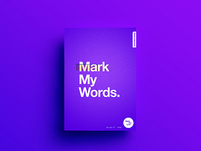 👁Made You Look👁 186 | Mark My Words. 2017 color design motivation positive poster postereveryday sexy space typography