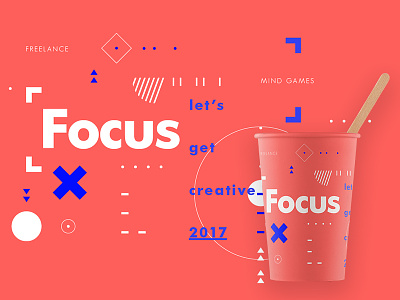 Let's Get Creative 2017 | Focus color creative cup design freelance layout symbol type typography