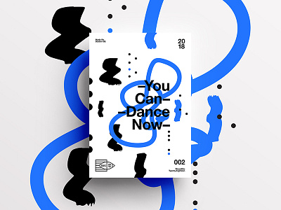 👁Show & Go👁 002 | –You Can Dance Now– 2018 branding color create design motivation positive poster swiss typography