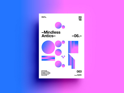 👁Show & Go👁 003 | –Mindless Antics– 2018 branding color design gradient motivation positive poster swiss typography
