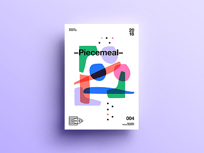 👁Show & Go👁 004 | –Piecemeal– 2018 abstract branding color design motivation positive poster swiss typography