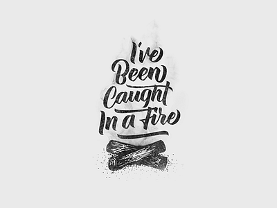 I've Been Caught In a Fire hand lettering tombow typography