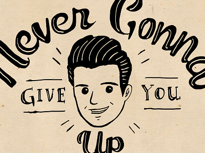 Never Gonna Give You Up hand lettering illustration lettering letters type typography words