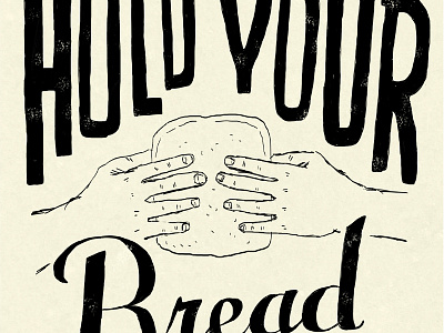 Hold Your Bread