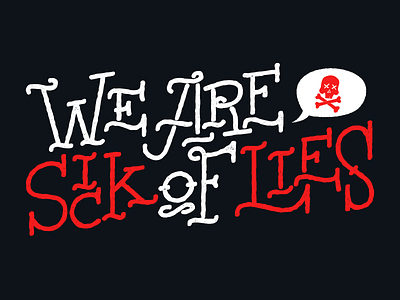 Sick of Lies color grain print type