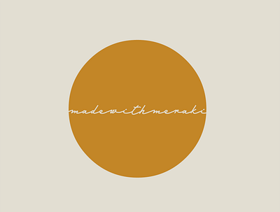 made with meraki logo design graphic design hand lettering logo minimalist logo round shapes simple soft