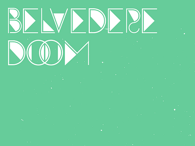 Belvedere Doom custom type font typography