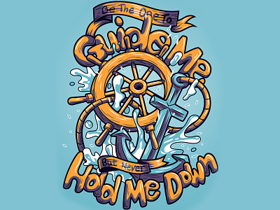 Be The One Who Guide Me anchor commission designer designgraphic illustration illustrator t shirt tee vector
