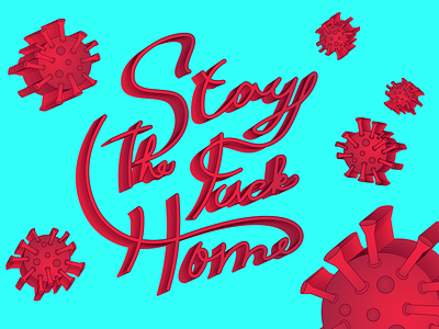 Stay The Fuck Home 2d art color corona coronavirus design gradient gradient color illustration stayhome typeface typogaphy typography art