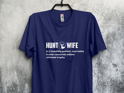 Hunt wife design hunter hunting hunting t shirt huntwife huntwife tshirt tshirt design tshirtdesign tshirts type typography