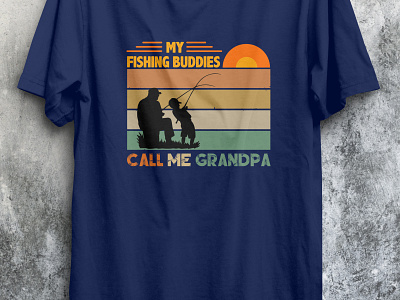 My fishing Buddies Call me Grandpa design fish fishing fishingtshirt tshirt tshirt design tshirtdesign tshirts type typography