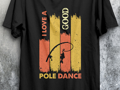 Pole Dance design fish fishing fishingtshirt tshirt tshirt design tshirtdesign tshirts type typography
