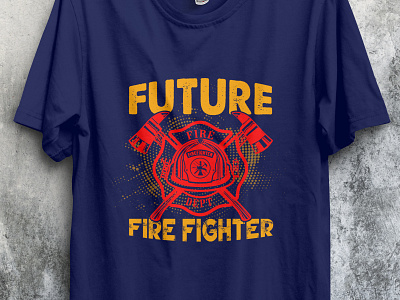 Future Fire Fighter design fire firefighter fireman tshirt tshirt design tshirtdesign tshirts type typography usafireman