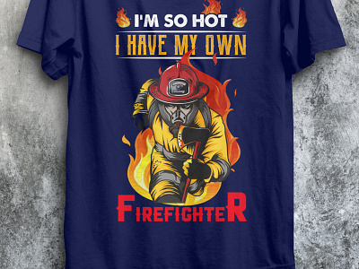 I am so hot design fire firefighter fireman tshirt tshirt design tshirtdesign tshirts type typography usafireman