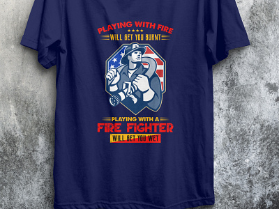 Palying With Fire Fighter design fire firefighter fireman tshirt tshirt design tshirtdesign tshirts type typography usafireman