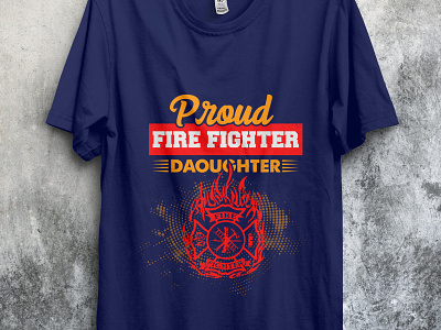 Proud Fire Fighter Doughter design fire firefighter firefightertshirtdesign tshirt tshirt design tshirtdesign tshirts type typography