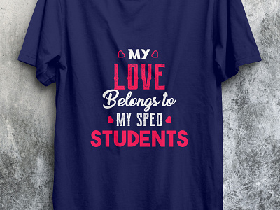 My love belongs to sped students design loveshirt tshirt tshirt design tshirtdesign tshirts type typography valentine valentines day valentineshirt