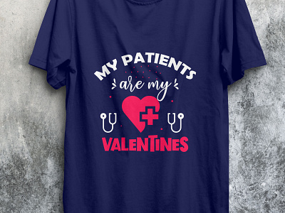My patients are my valentine design loveshirt tshirt tshirt design tshirtdesign tshirts type typography valentine valentines day valentineshirt