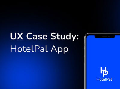 HotelPal Case Study app app design design hotel product design ui uiux design ux ux research visual design