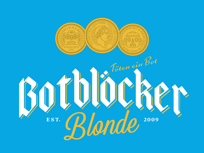 Botblocker Blonde beer blond bock coins german identity lettering logo robots