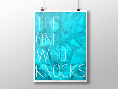 Breaking Bad The One Who Knocks Poster 3d breaking bad font graphic design low poly poster print type typography