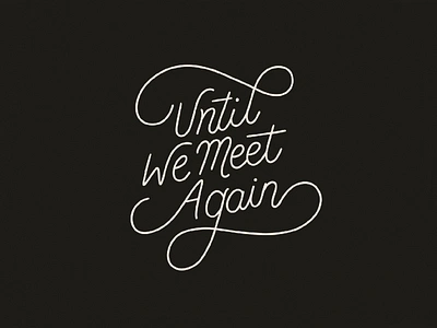 until we meet again hand lettering lettering lettering art procreate procreate art procreate lettering