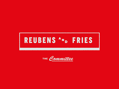 reubens and fries at the committee brand design brand identity branding lettering lettering art logo