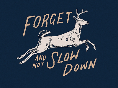 Forget and Not Slow Down animals deer illustration design graphic illustration type typography