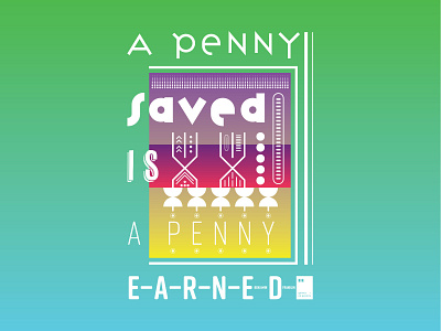 A Penny Saved is a Penny Earned