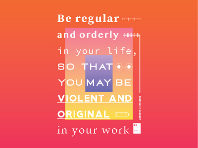 Be regular and orderly in your life, so that you may be .. art artwork dailyposter inspiration minimalism motivation motivationalquote mug notebook poster posteraday posterdesign print printdesign prints quote quoteoftheday totebag tshirt wallpaper