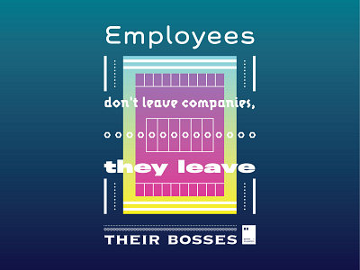 Employees don't leave companies, they leave their bosses art artwork dailyposter inspiration minimalism motivation motivationalquote mug notebook poster posteraday posterdesign print printdesign prints quote quoteoftheday totebag tshirt wallpaper