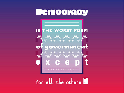 Democracy is the worst form of government except for all.. art artwork dailyposter inspiration minimalism motivation motivationalquote mug notebook poster posteraday posterdesign print printdesign prints quote quoteoftheday totebag tshirt wallpaper