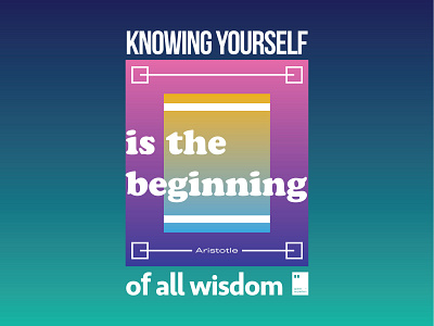 Knowing yourself is the beginning of all wisdom