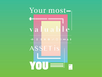 Your most valuable asset is you