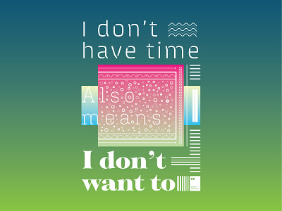 "I don’t have time" also means “I don’t want to” art artwork dailyposter inspiration minimalism motivation motivationalquote mug notebook poster posteraday posterdesign print printdesign prints quote quoteoftheday totebag tshirt wallpaper