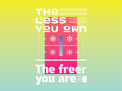 The less you own, the freer you are art artwork dailyposter inspiration minimalism motivation motivationalquote mug notebook poster posteraday posterdesign print printdesign prints quote quoteoftheday totebag tshirt wallpaper