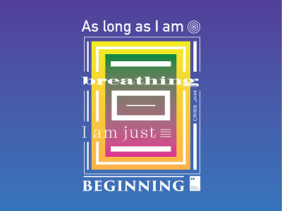 As long as I am breathing I am just beginning art artwork dailyposter inspiration minimalism motivation motivationalquote mug notebook poster posteraday posterdesign print printdesign prints quote quoteoftheday totebag tshirt wallpaper