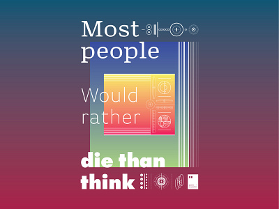 Most people would rather die than think art artwork dailyposter inspiration minimalism motivation motivationalquote mug notebook poster posteraday posterdesign print printdesign prints quote quoteoftheday totebag tshirt wallpaper