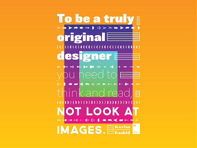 To be a original designer you need to think and read, not look a