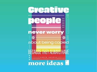 Creative people never worry about being copied because they alwa art artwork dailyposter inspiration minimalism motivation motivationalquote mug notebook poster posteraday posterdesign print printdesign prints quote quoteoftheday totebag tshirt wallpaper