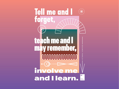 Tell me and I forget, teach me and I may remember, involve me an art artwork dailyposter inspiration minimalism motivation motivationalquote mug notebook poster posteraday posterdesign print printdesign prints quote quoteoftheday totebag tshirt wallpaper