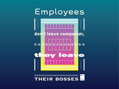 Employees don't leave companies, they leave their bosses art artwork dailyposter inspiration minimalism motivation motivationalquote mug notebook poster posteraday posterdesign print printdesign prints quote quoteoftheday totebag tshirt wallpaper