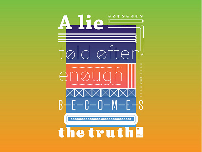 A lie told often enough becomes the truth art artwork dailyposter design illustration inspiration motivation motivationalquote mug notebook poster posteraday print prints quote